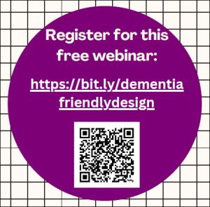 Dementia Friendly Design: Creating Inclusive Environments Webinar